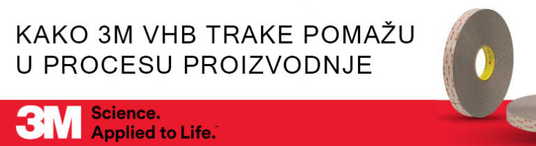 KAKO 3M VHB TRAKE POMAŽU  U PROCESU PROIZVODNJE